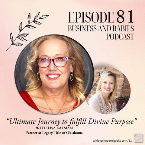 Episode 81 - "Ultimate Journey to fulfill Divine Purpose" with Lisa Kalman