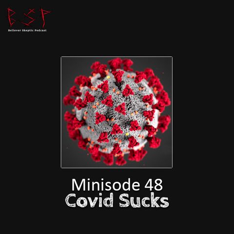 Minisode 48 – Covid Sucks