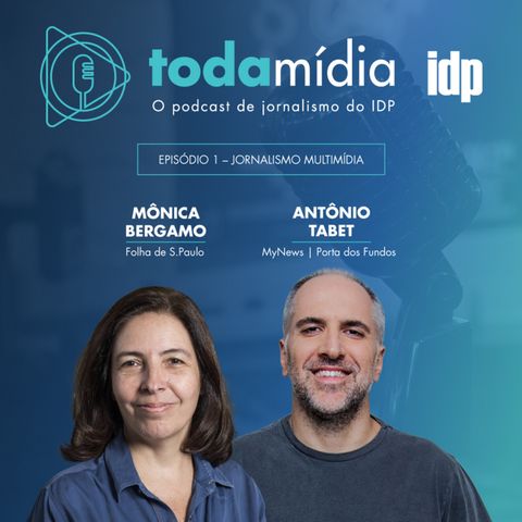 T1:E1 - Jornalismo Multimídia, com Mônica Bergamo e Antonio Tabet
