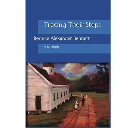 Tracing Their Steps: A Memoir -Bernice Alexander Bennett and Angela Walton-Raji