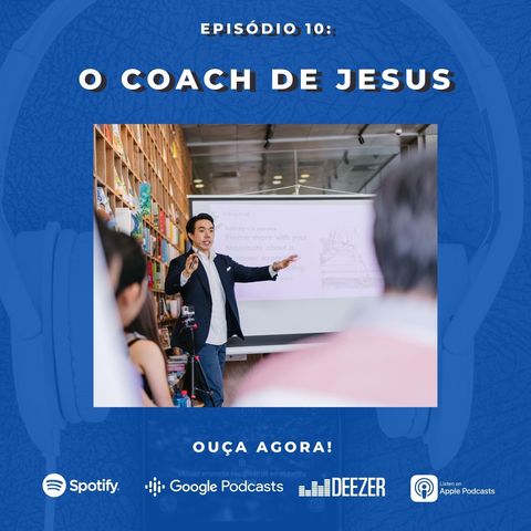 BLCast 10 - O Coach de Jesus