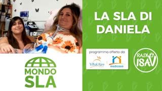 MONDO SLA _ La SLA di Daniela