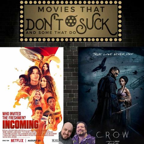 Movies That Don't Suck and Some That Do: Incoming/The Crow