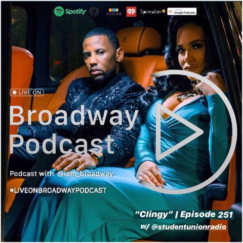 Episode 251 - Clingy #LiveOnBroadwayPodcast