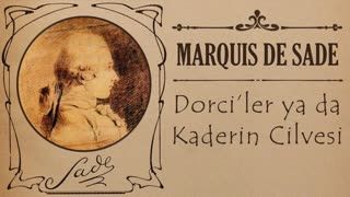 Dorci'ler ya da Kaderin Cilvesi  Marquis De Sade sesli öykü