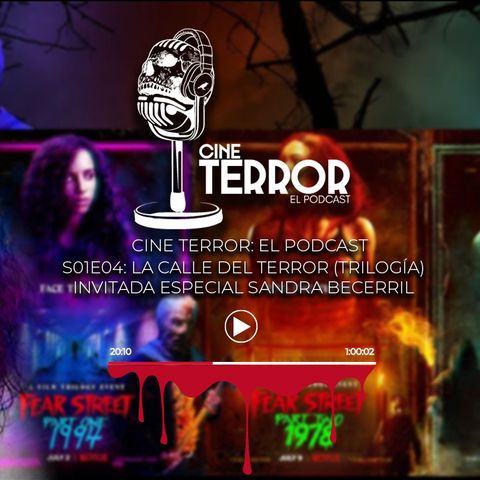 Cine Terror - El Podcast - S01E04 - Fear Street (feat - Sandra Becerril)