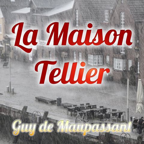 La Maison Tellier, Guy de Maupassant (Livre audio)