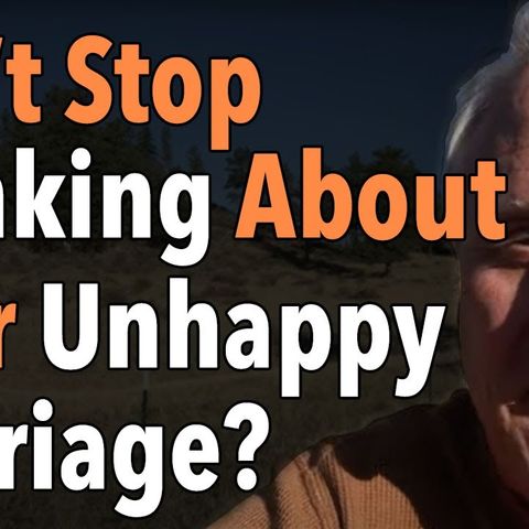 Can't Stop Thinking About Your Unhappy Marriage?