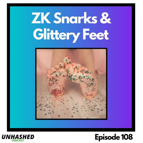 ZK Snarks and Glittery Feet