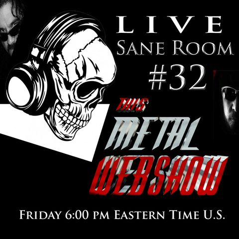 This Metal Webshow Sane Room #32 LIVE