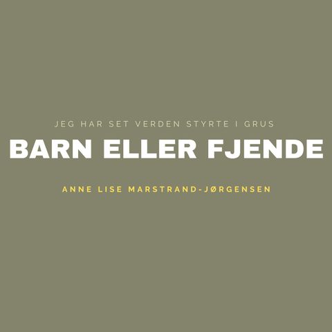 BARN ELLER FJENDE - Anne Lise Marstrand-Jørgensen