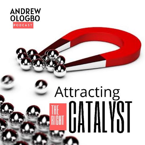 "Attracting the Right Catalyst"