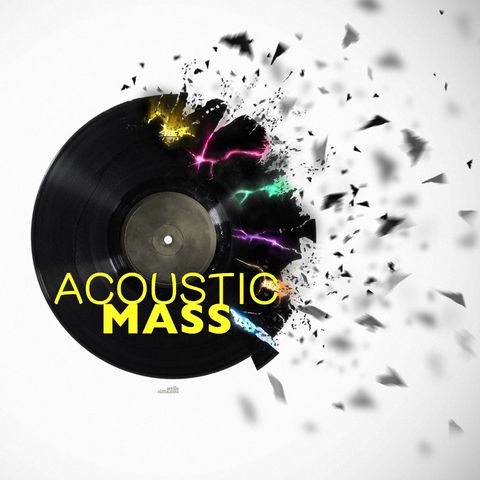 2015: Show 27: Acoustic Mass