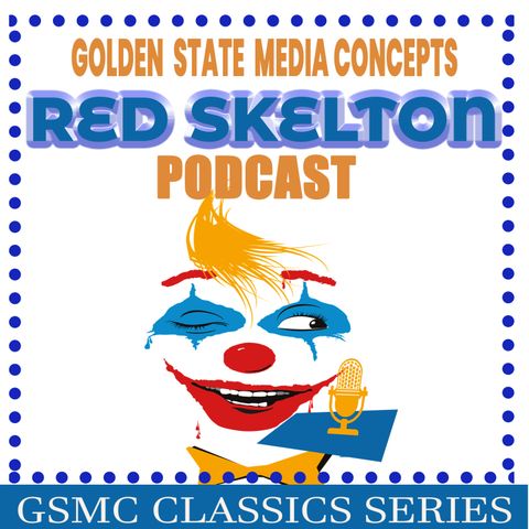GSMC Classics: Red Skelton Episode 112:  Looking for Trouble