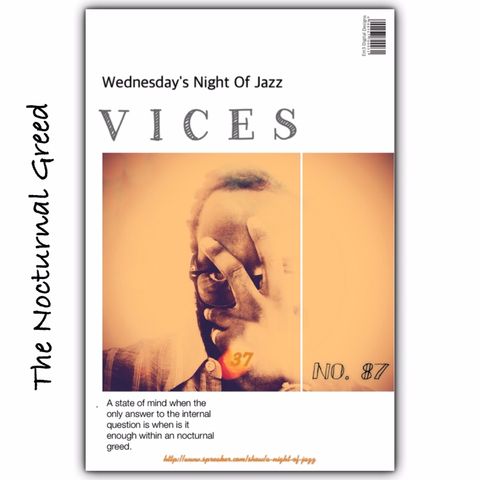 A Night of Jazz Presents: VICES No. 87 "Nocturnal Greed"