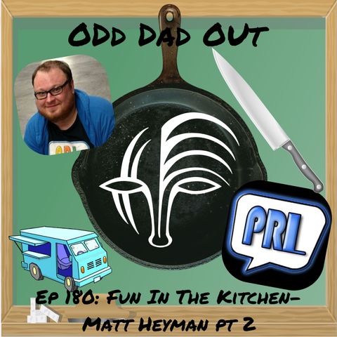 Fun In The Kitchen - Matt Heyman Pt 2: ODO 180