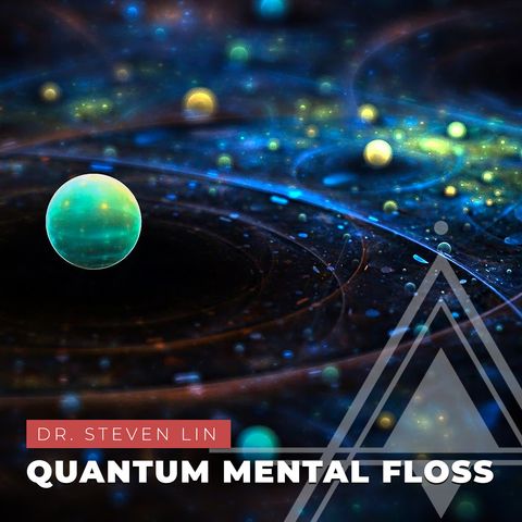 S03E14 - Dr. Steven Lin // Quantum Mental Floss
