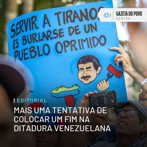Editorial: Mais uma tentativa de colocar um fim na ditadura venezuelana