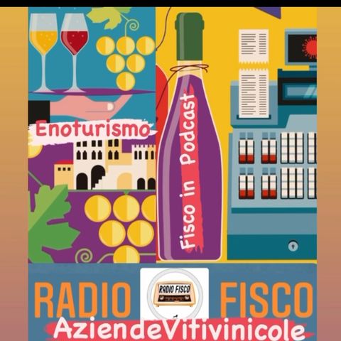 Fisco in Podcast Focus Enoturismo e aziende vitivinicole
