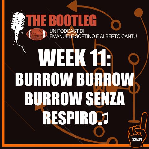 The Bootleg S2E34 - Week 11: Burrow Burrow Burrow senza respiro
