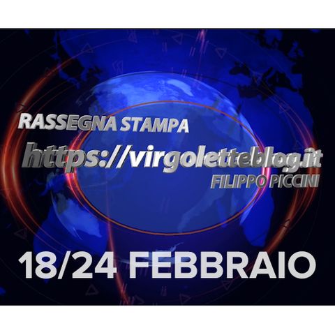 RASSEGNA STAMPA 18/24 febbraio | virgoletteblog.it