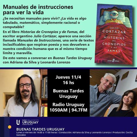 Buenas Tardes Uruguay | Manuales de instrucciones | Julio Cortázar | 11-04-24