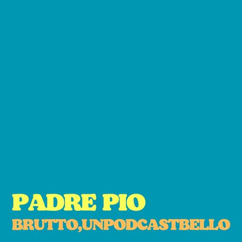 Ep #768 - Padre Pio
