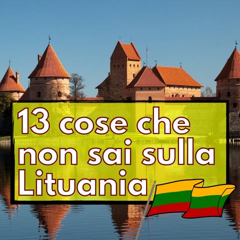 Puntata 1 - 13 cose che non sai sulla Lituania