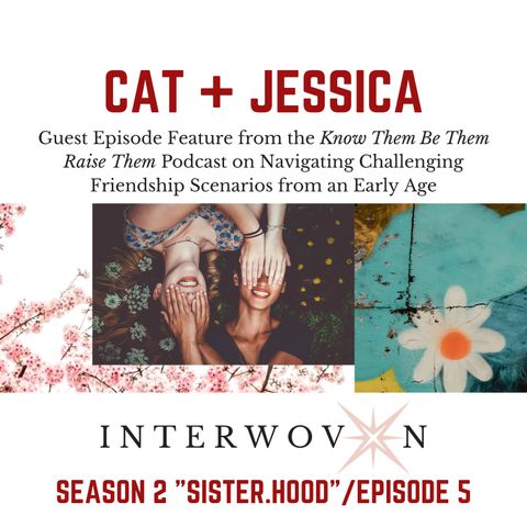 S2 E5: Cat + Jessica (Guest Episode Feature)