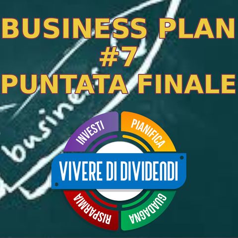 Business Plan Lezione 7 PUNTATA FINALE