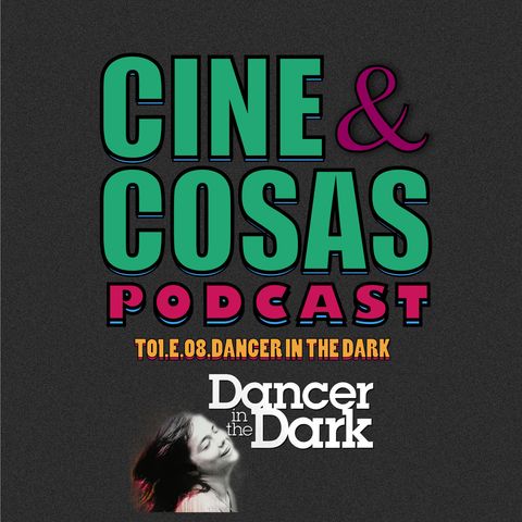 T01.E08.Dancer in the Dark (Con Guillermo Hernández)