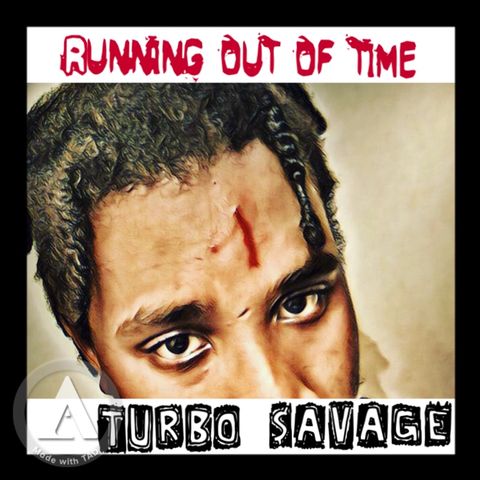 Turbo $avage- Running out of time