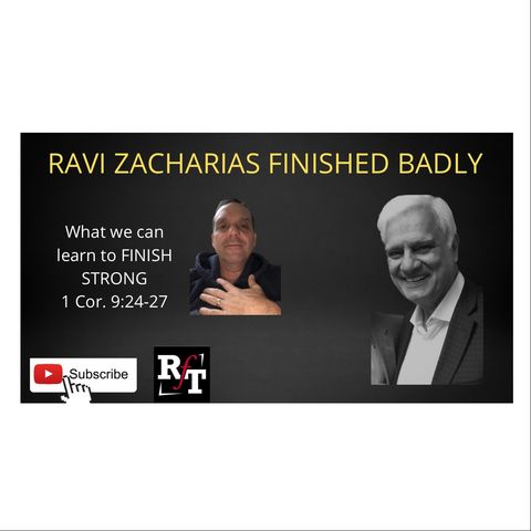 Ravi Zacharias Finished Badly PT1 - 3:1:21, 11.37 AM