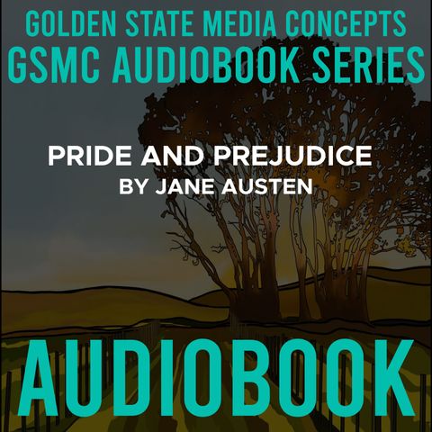 GSMC Audiobook Series: Pride and Prejudice Episode 38: Chapters 52 - 53