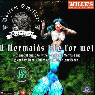 Mermaids are real? A BD Bierclub exclusive with Kelly the Long Beach Mermaid