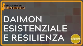 Daimon esistenziale e Resilienza - Alberto Mantovani
