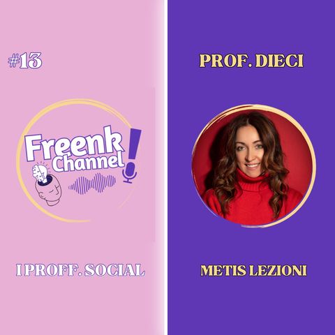 Ep. 13 I nuovi proff. social - Con Roberta Dieci