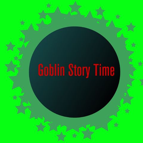 Goblin Storytime 3