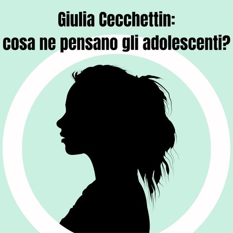#Verona Giulia Cecchettin: cosa ne dicono gli adolescenti?