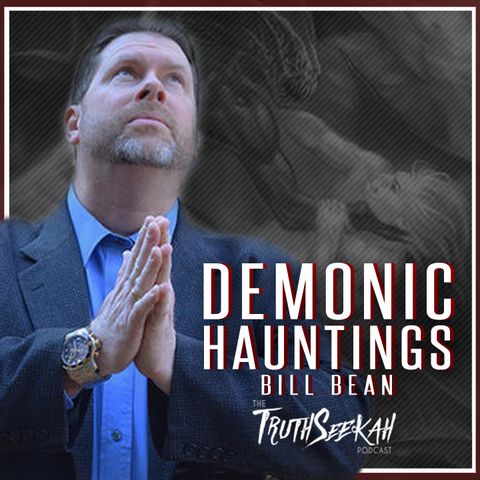 Demonic Hauntings, Casting Out Demons, Strongholds & Cursed Objects | Bill Bean