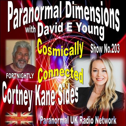 Paranormal Dimensions - Cosmically Connected with Cortney Kane Sides