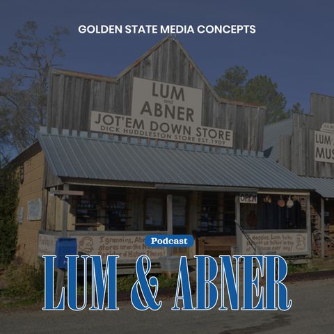 GSMC Classics: Lum & Abner Episode 191: Cedric May Be Deputy