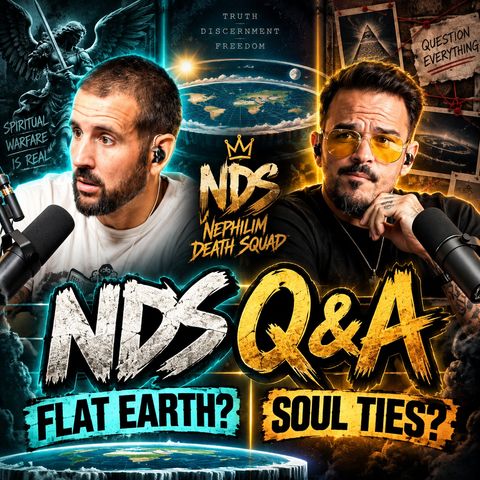 Flat Earth, Soul Ties, Guns & Faith | NDS Q&A