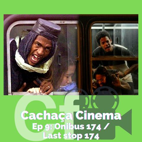 Cachaça Cinema “Onibus 174 / Last Stop 174” / T2 - Ep9