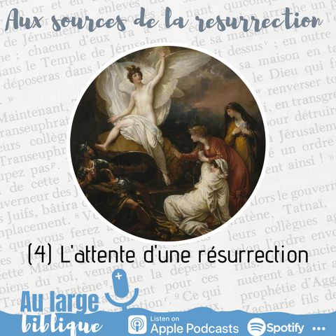 #207 Aux sources de la Résurrection (4) L'attente d'une résurrection