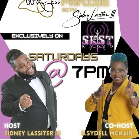 SKST Spiritual Network - Effort-Lass Praise With Sidney Lassiter III and B. Sydell McNair