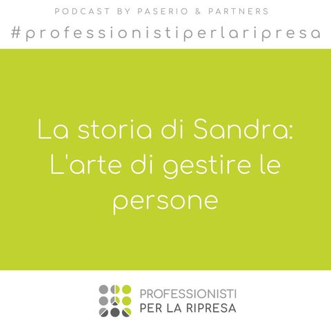 La storia di Sandra - Ep. 3 L'arte di gestire le persone