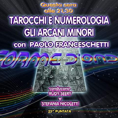 Forme d' Onda - Paolo Franceschetti - Tarocchi e Numerologia: Gli Arcani Minori - 12-04-2018