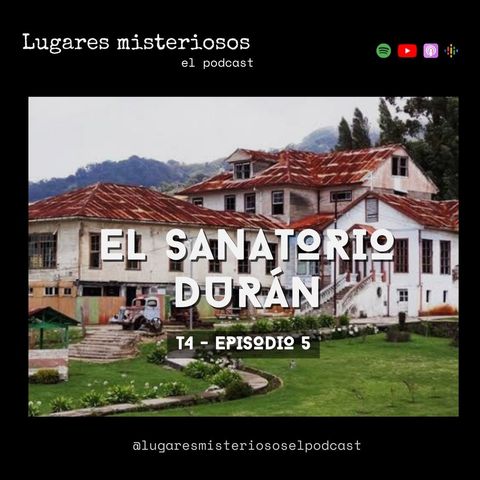 El Sanatorio Durán y la foto fantasma - T4E5