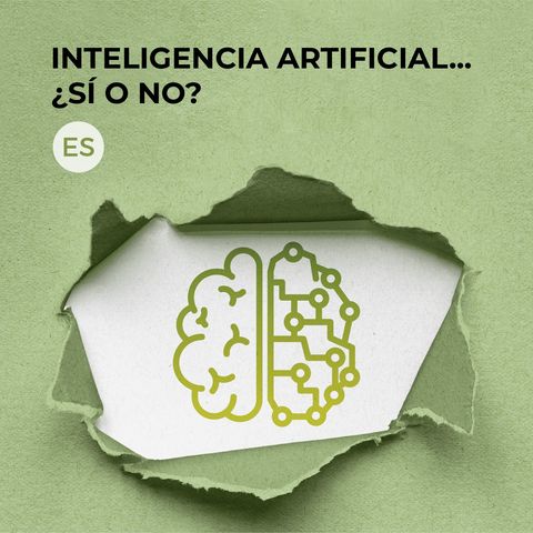 Inteligencia artificial… ¿sí o no?